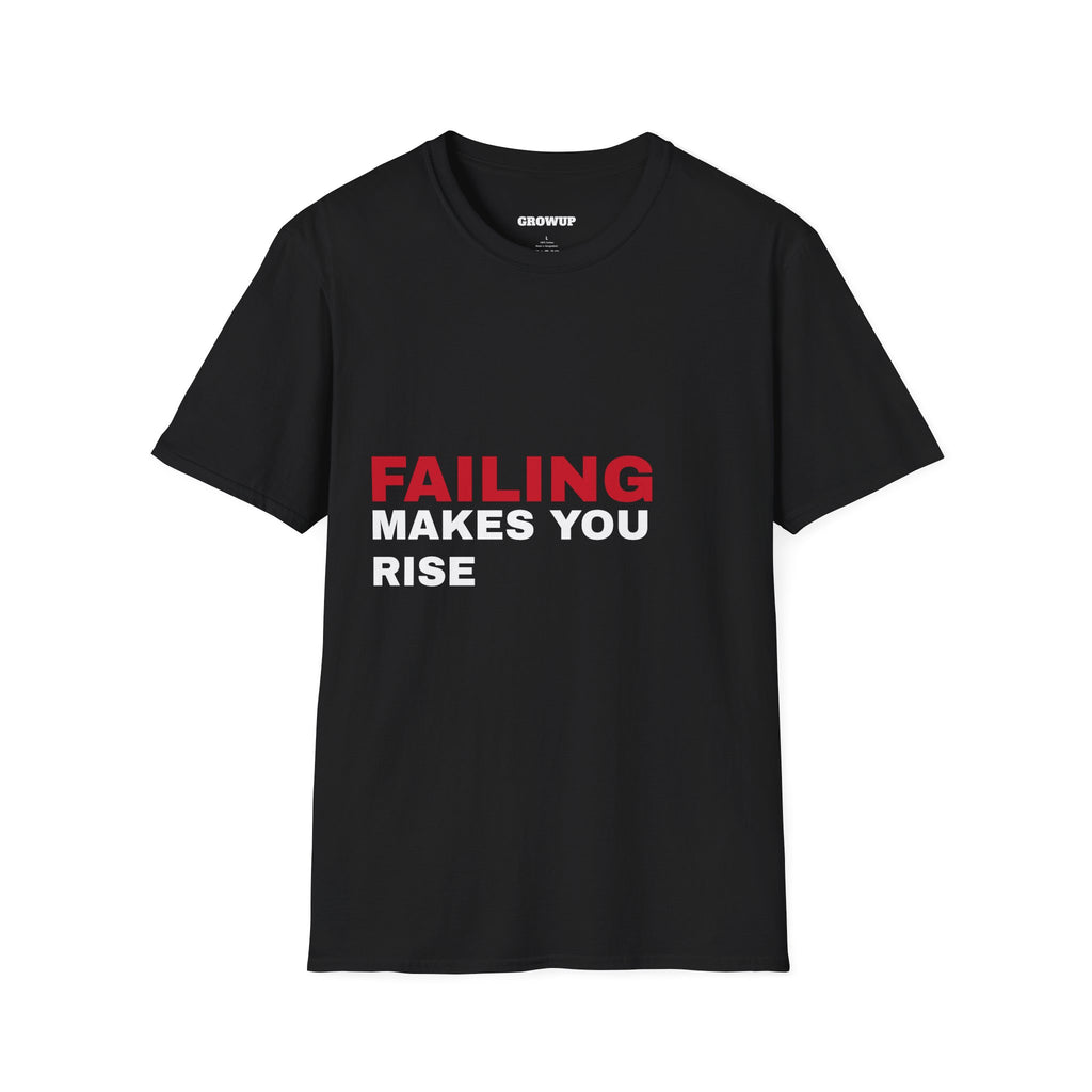 BLACK T-Shirt: FAILING MAKES YOU RISE