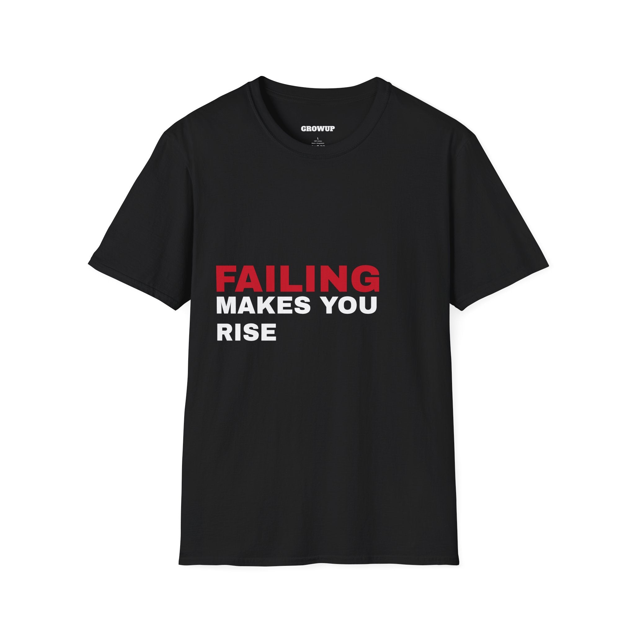 BLACK T-Shirt: FAILING MAKES YOU RISE